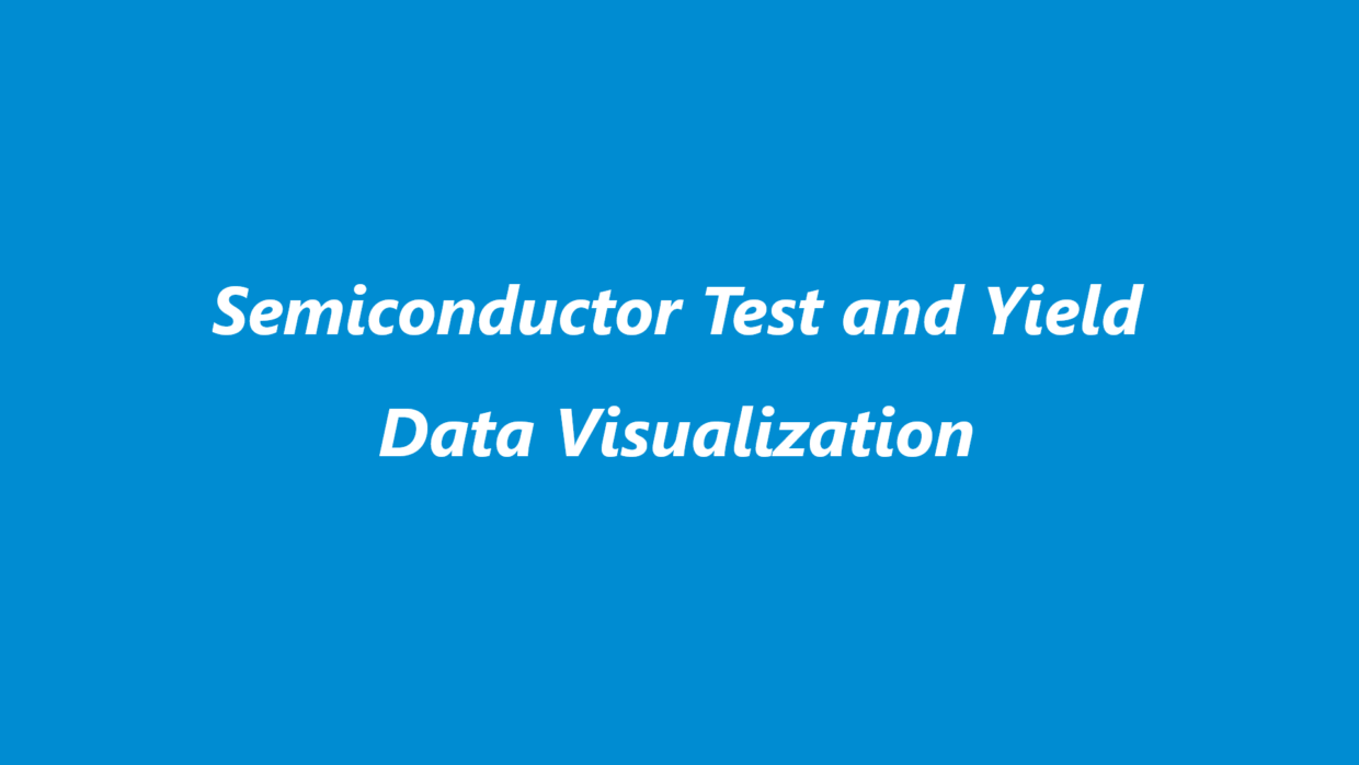 Semiconductor Test and Yield Data Visualization DR YIELD